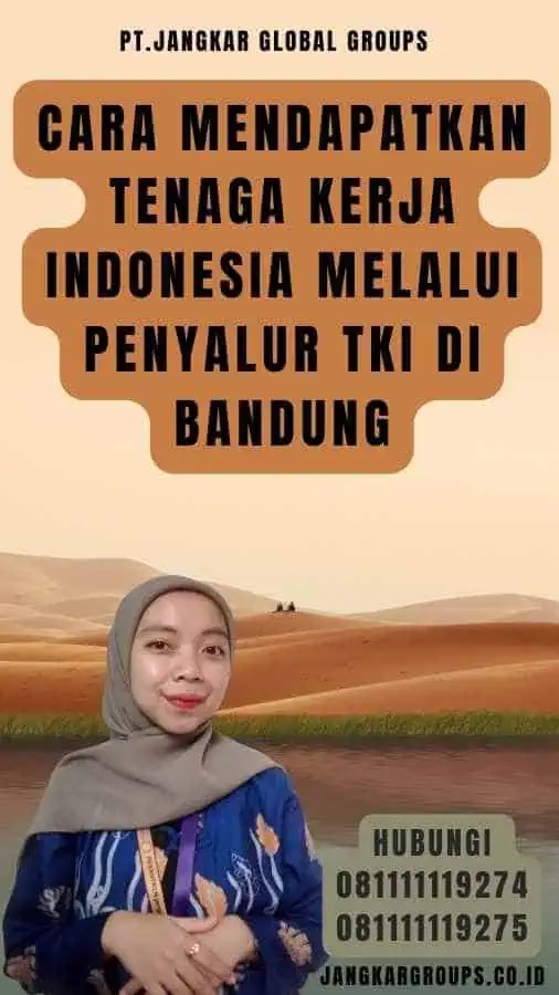 Cara Mendapatkan Tenaga Kerja Indonesia melalui Penyalur TKI di Bandung