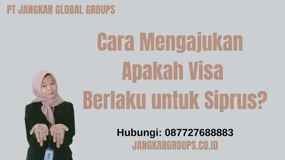 Cara Mengajukan Apakah Visa Berlaku untuk Siprus