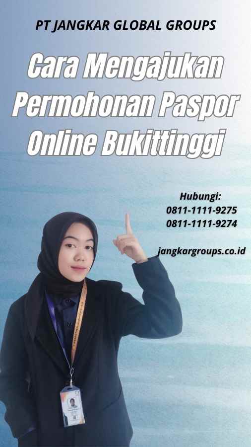 Cara Mengajukan Permohonan Paspor Online Bukittinggi