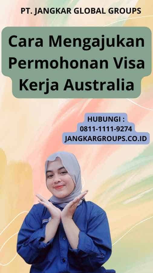 Cara Mengajukan Permohonan Visa Kerja Australia