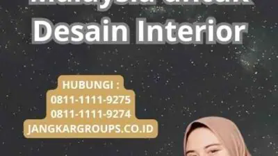 Cara Mengajukan Visa Kerja Ke Malaysia untuk Desain Interior