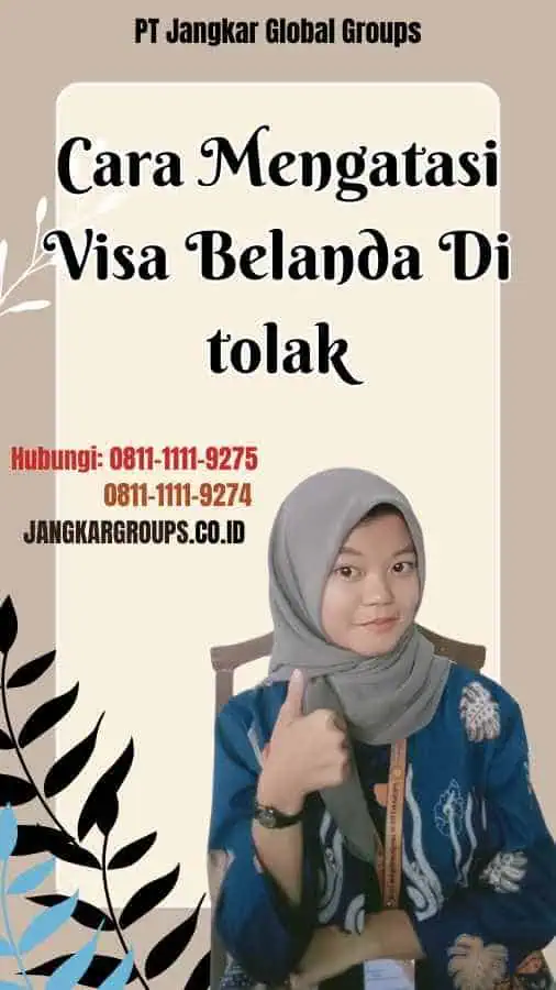 Cara Mengatasi Visa Belanda Di tolak