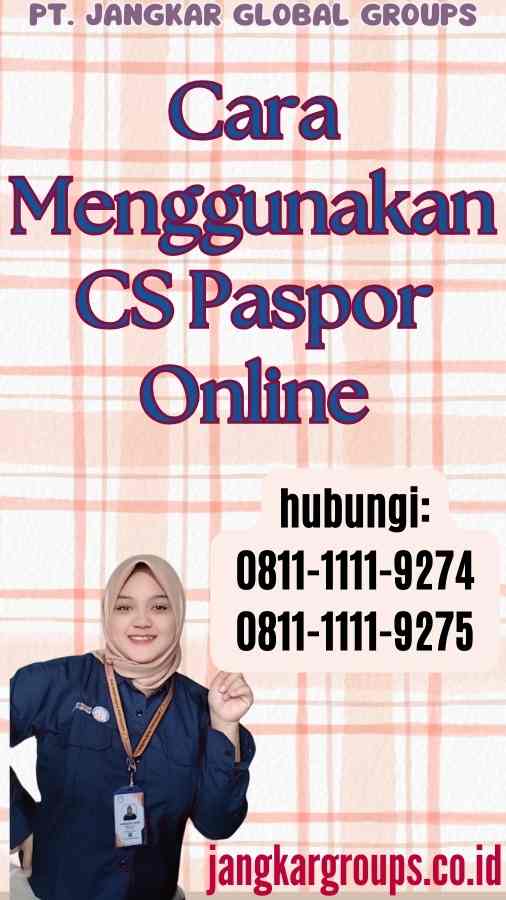 Cara Menggunakan CS Paspor Online