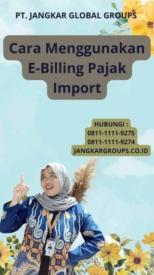 Cara Menggunakan E-Billing Pajak Import