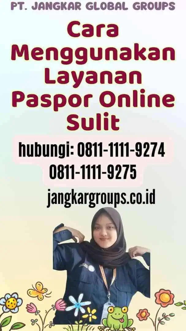 Cara Menggunakan Layanan Paspor Online Sulit