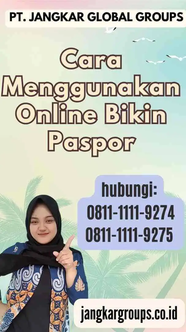 Cara Menggunakan Online Bikin Paspor