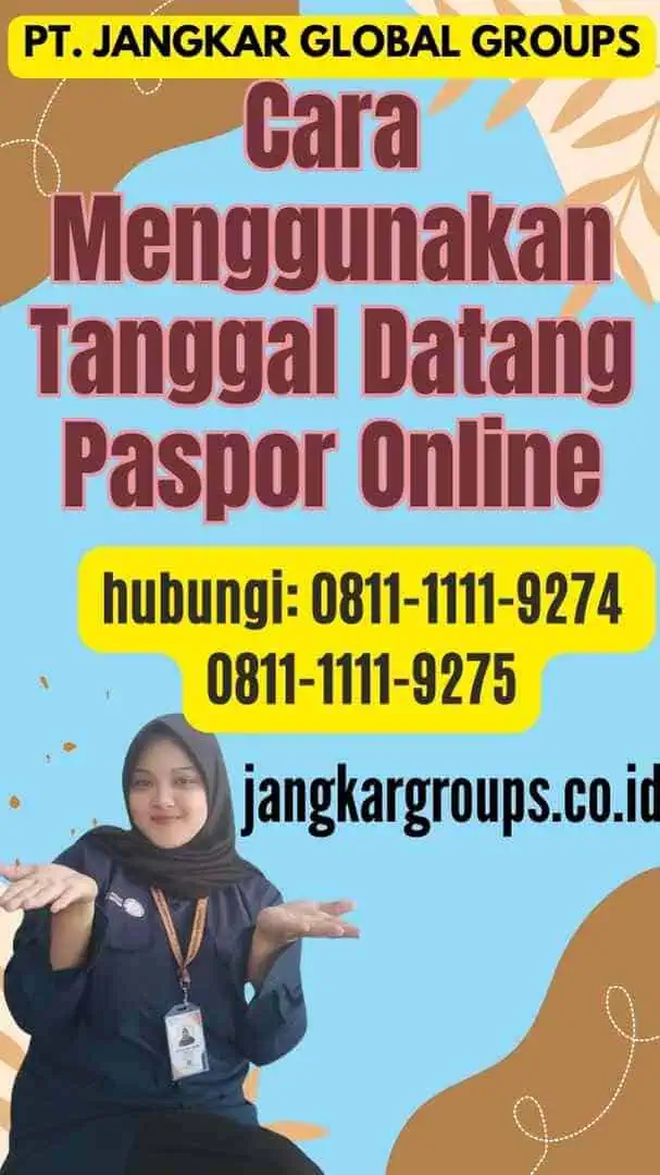 Cara Menggunakan Tanggal Datang Paspor Online