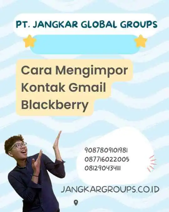 Cara Mengimpor Kontak Gmail Blackberry