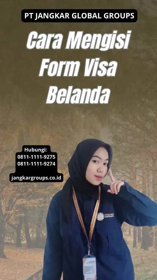 Cara Mengisi Form Visa Belanda