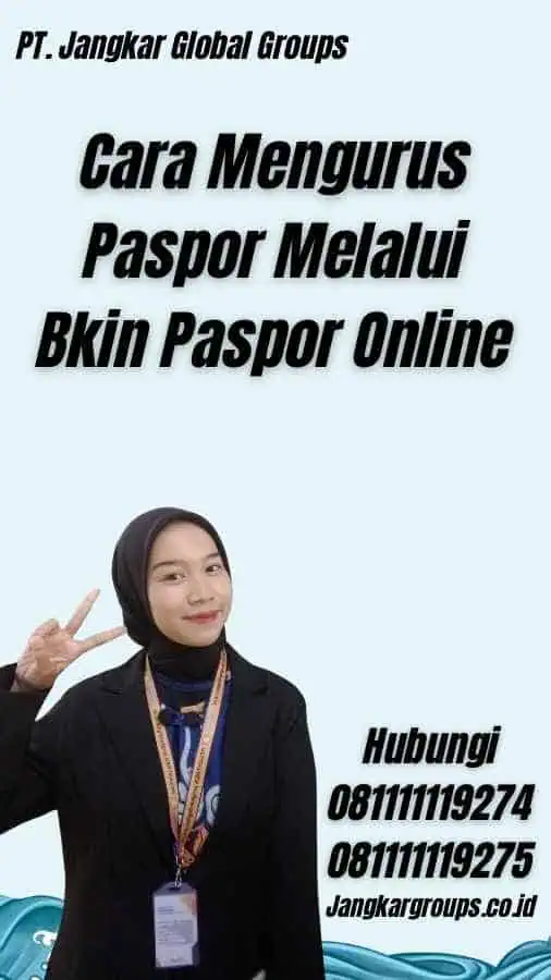 Cara Mengurus Paspor Melalui Bkin Paspor Online