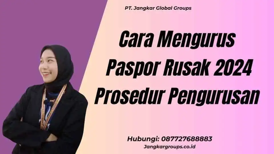 Cara Mengurus Paspor Rusak 2024 Prosedur Pengurusan