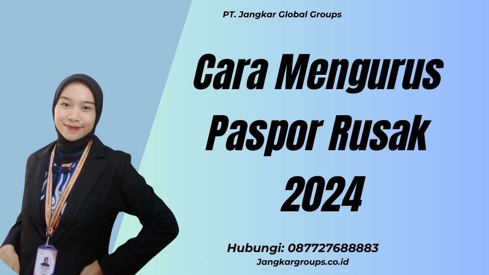 Cara Mengurus Paspor Rusak 2024