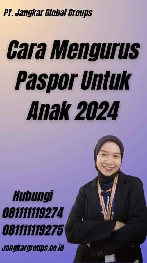 Cara Mengurus Paspor Untuk Anak 2024