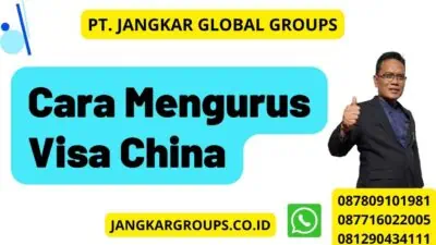 Cara Mengurus Visa China