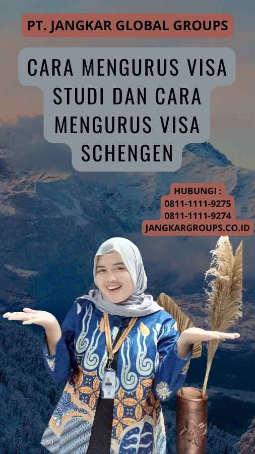 Cara Mengurus Visa Studi Dan Cara Mengurus Visa Schengen