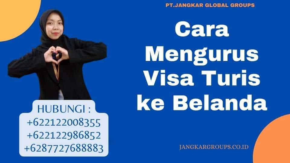 Cara Mengurus Visa Turis ke Belanda