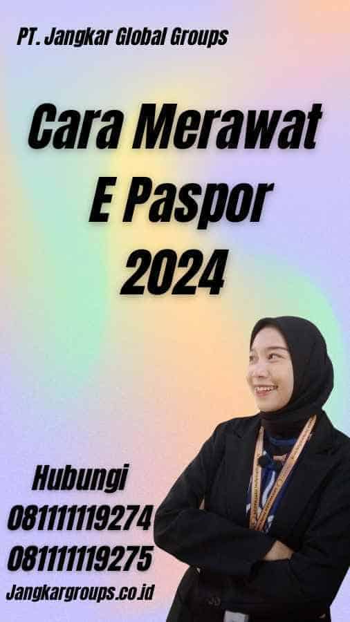 Cara Merawat E Paspor 2024