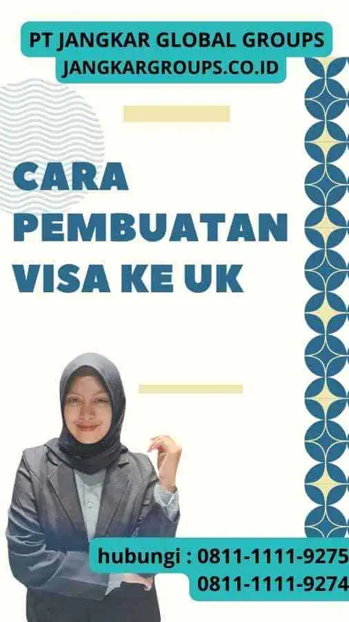 Cara Pembuatan Visa ke UK