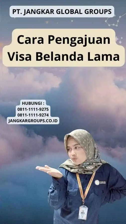 Cara Pengajuan Visa Belanda Lama