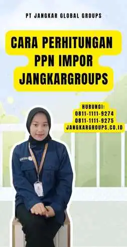 Cara Perhitungan Ppn Impor Jangkargroups