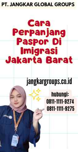 Cara Perpanjang Paspor Di Imigrasi Jakarta Barat