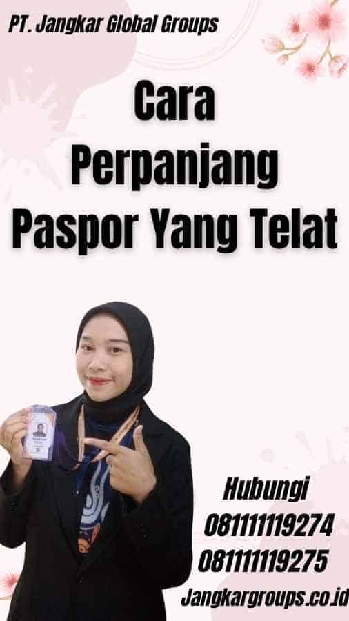 Cara Perpanjang Paspor Yang Telat