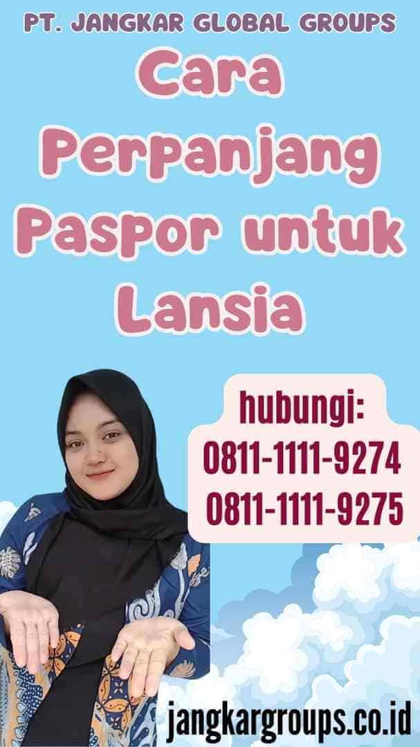 Cara Perpanjang Paspor untuk Lansia