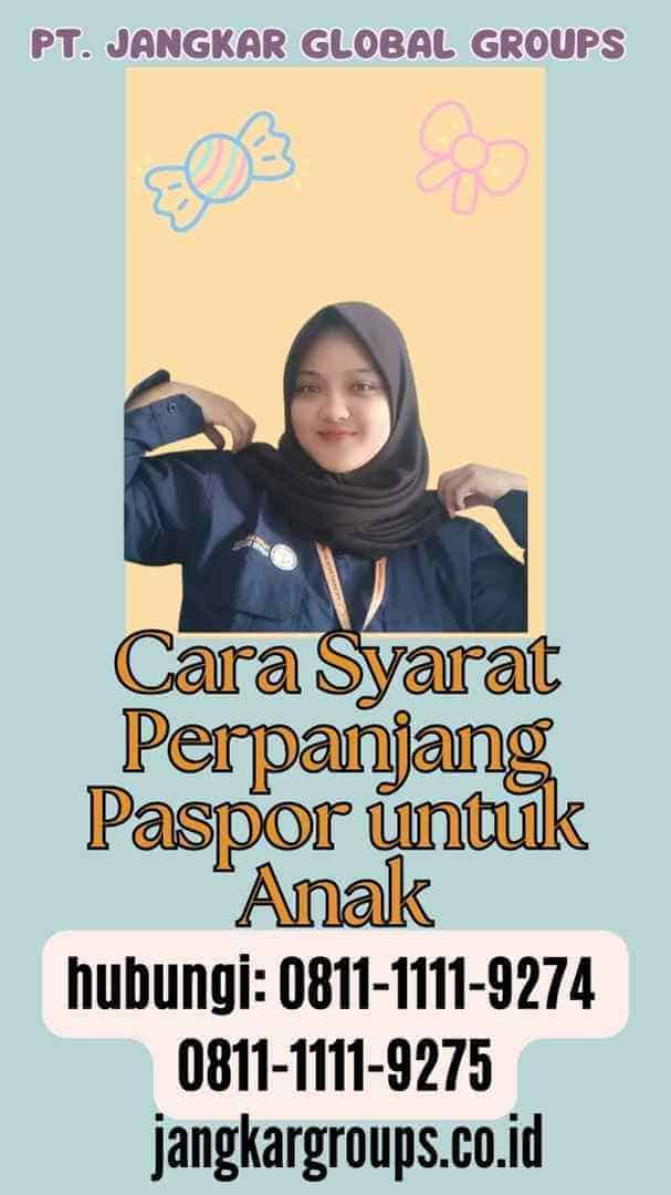 Cara Syarat Perpanjang Paspor untuk Anak