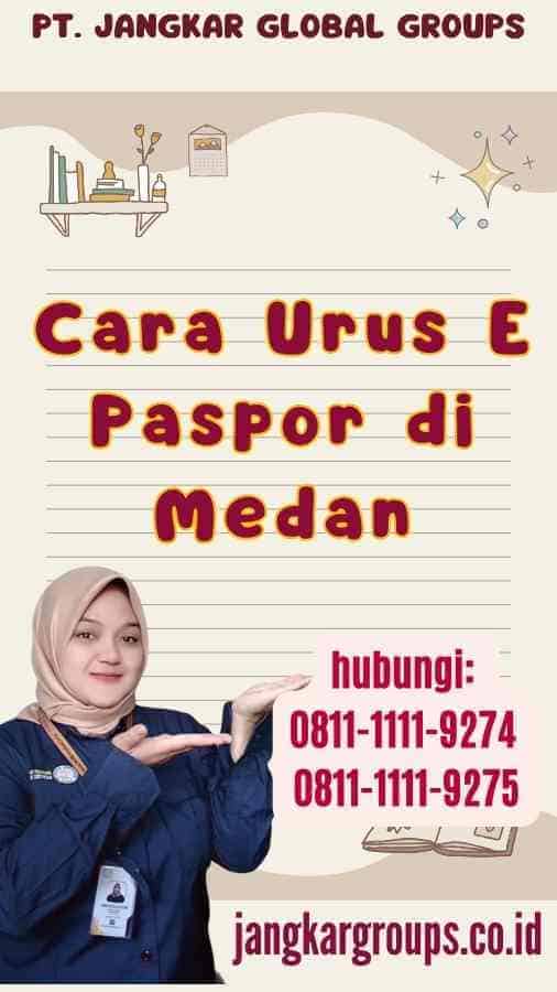 Cara Urus E Paspor di Medan