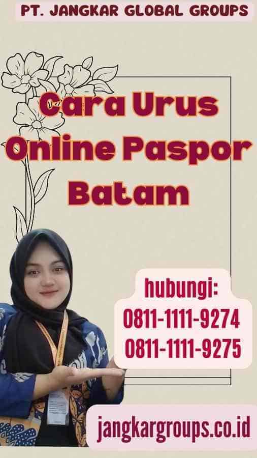 Cara Urus Online Paspor Batam