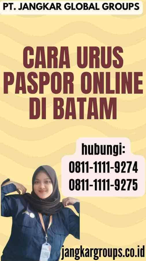 Cara Urus Paspor Online Di Batam