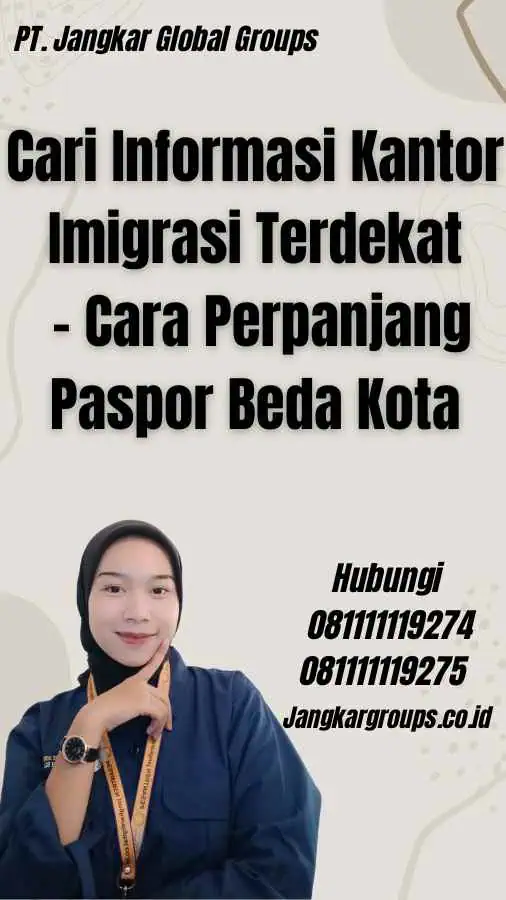 Cari Informasi Kantor Imigrasi Terdekat - Cara Perpanjang Paspor Beda Kota