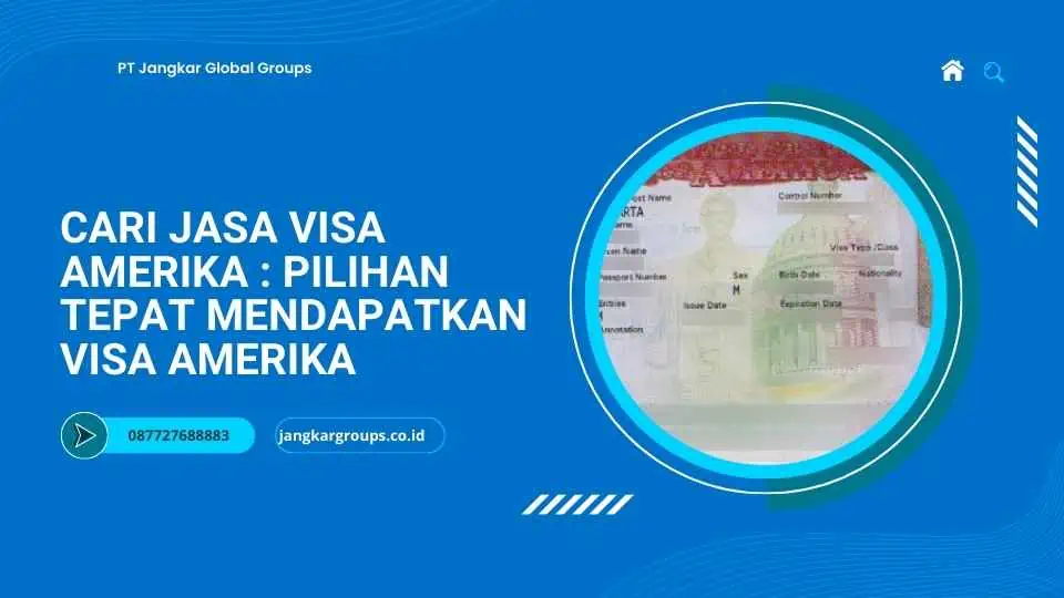 Cari Jasa Visa Amerika Pilihan Tepat Mendapatkan Visa Amerika