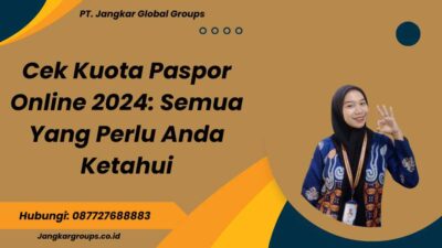 Cek Kuota Paspor Online 2024: Semua Yang Perlu Anda Ketahui