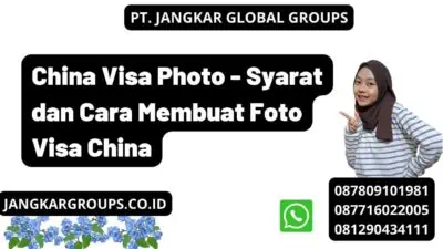 China Visa Photo - Syarat dan Cara Membuat Foto Visa China