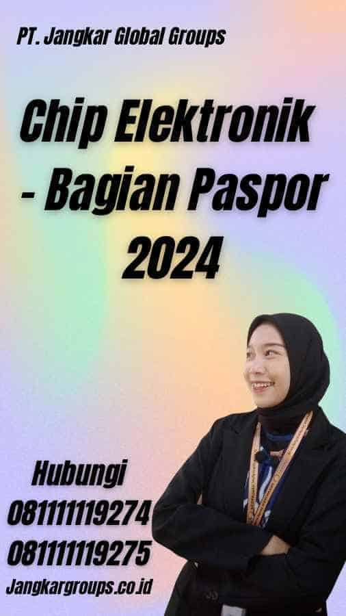 Chip Elektronik - Bagian Paspor 2024