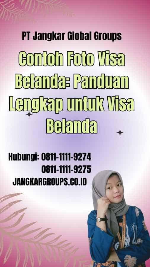 Contoh Foto Visa Belanda: Panduan Lengkap untuk Visa Belanda