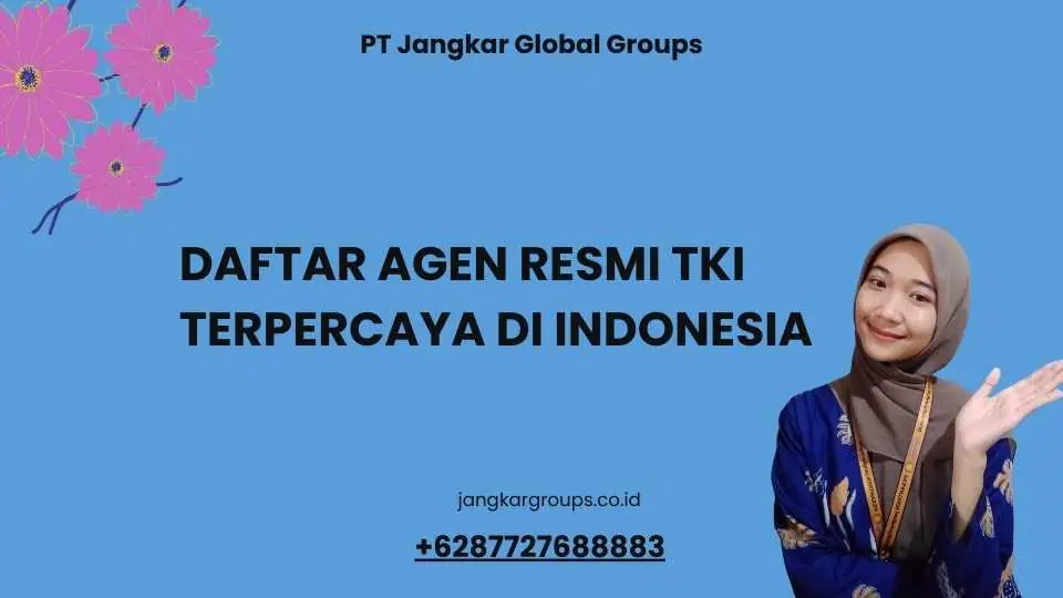 Daftar Agen Resmi TKI Terpercaya di Indonesia