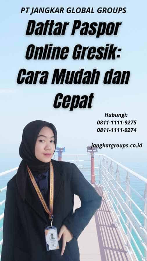 Daftar Paspor Online Gresik Cara Mudah dan Cepat