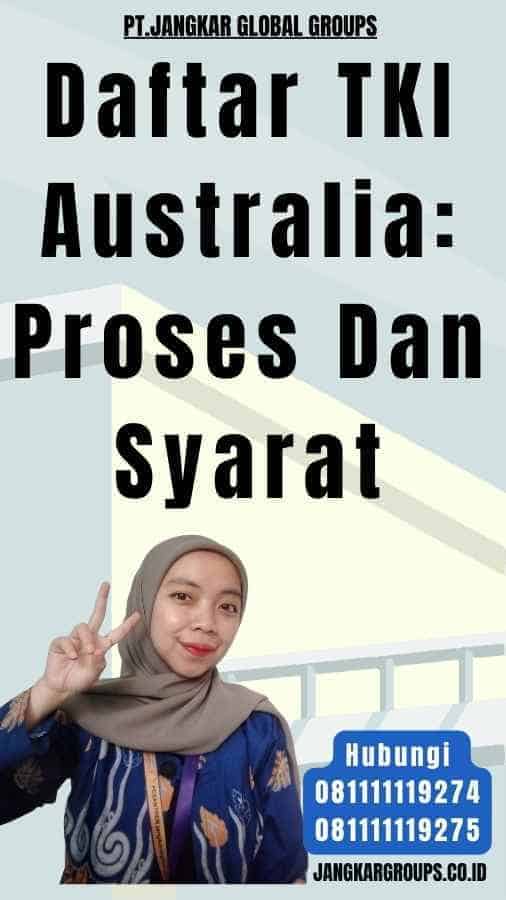 Daftar TKI Australia Proses Dan Syarat