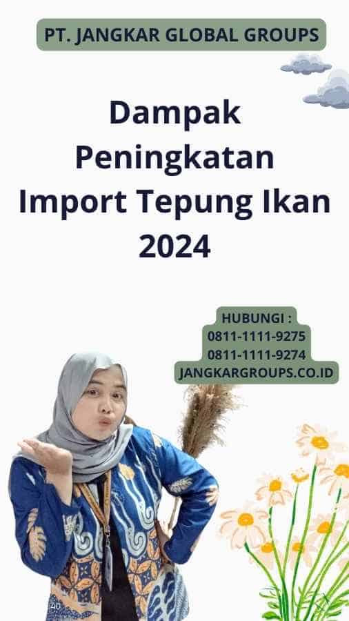 Dampak Peningkatan Import Tepung Ikan 2024