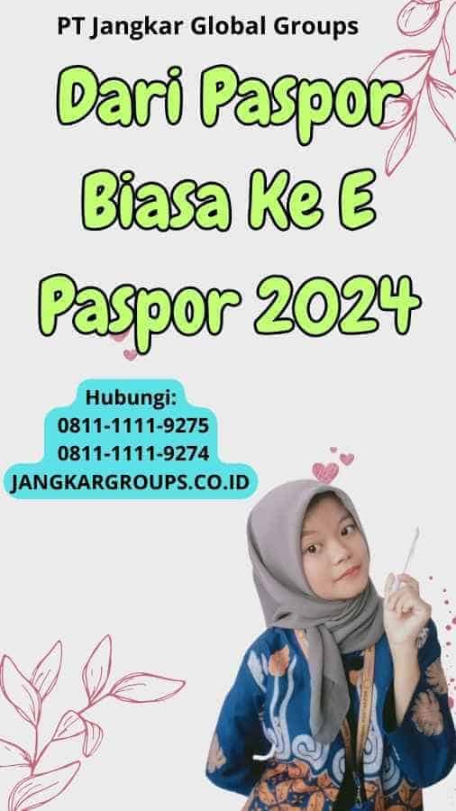 Dari Paspor Biasa Ke E Paspor 2024