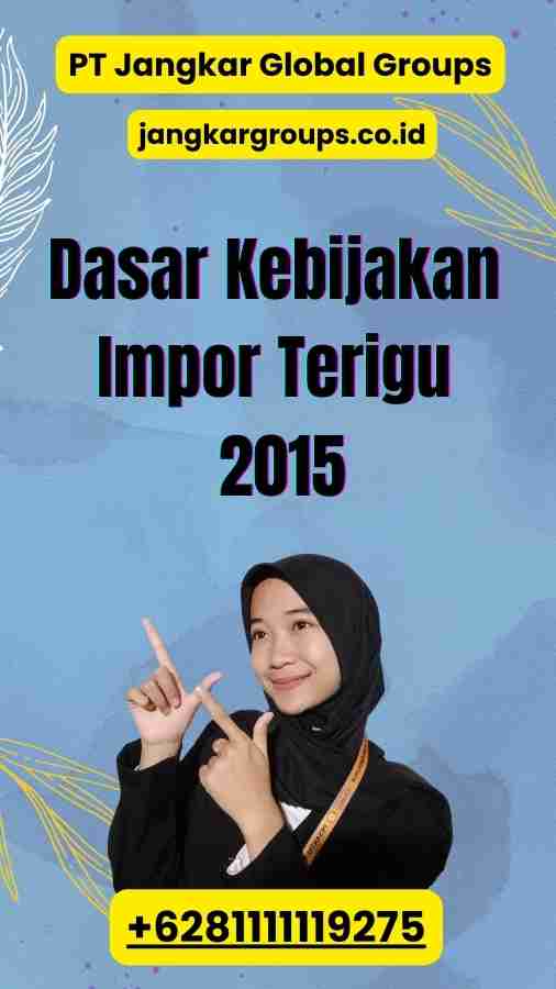 Dasar Kebijakan Impor Terigu 2015