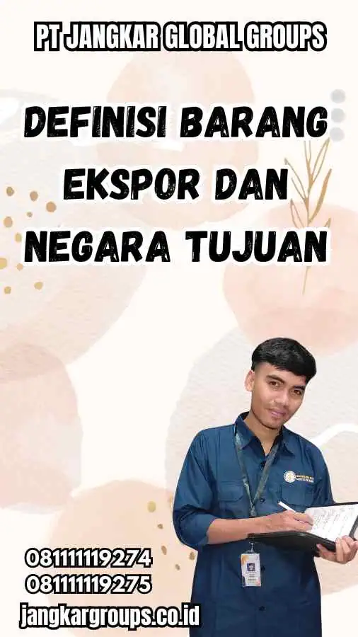 Definisi Barang Ekspor dan Negara Tujuan - Barang Ekspor dan Negara Tujuan