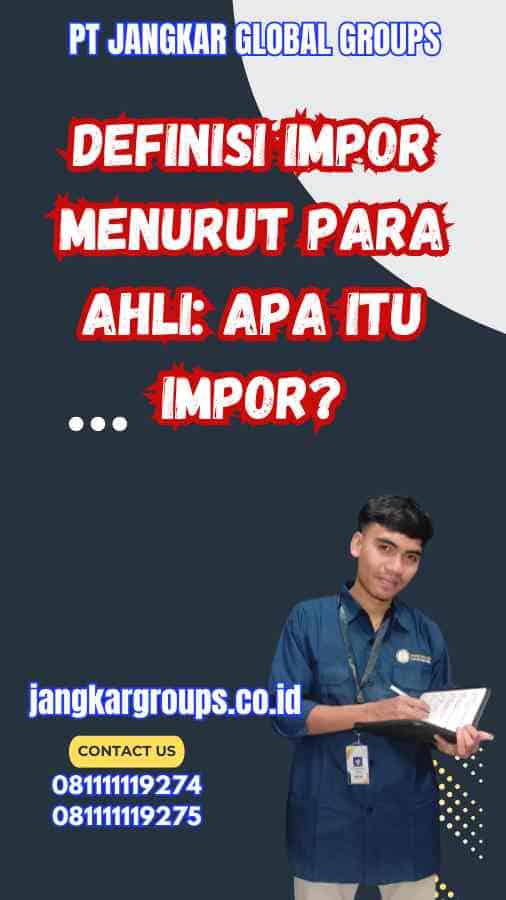 Definisi Impor Menurut Para Ahli Apa Itu Impor