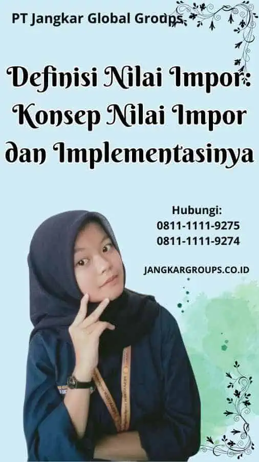 Definisi Nilai Impor: Konsep Nilai Impor dan Implementasinya