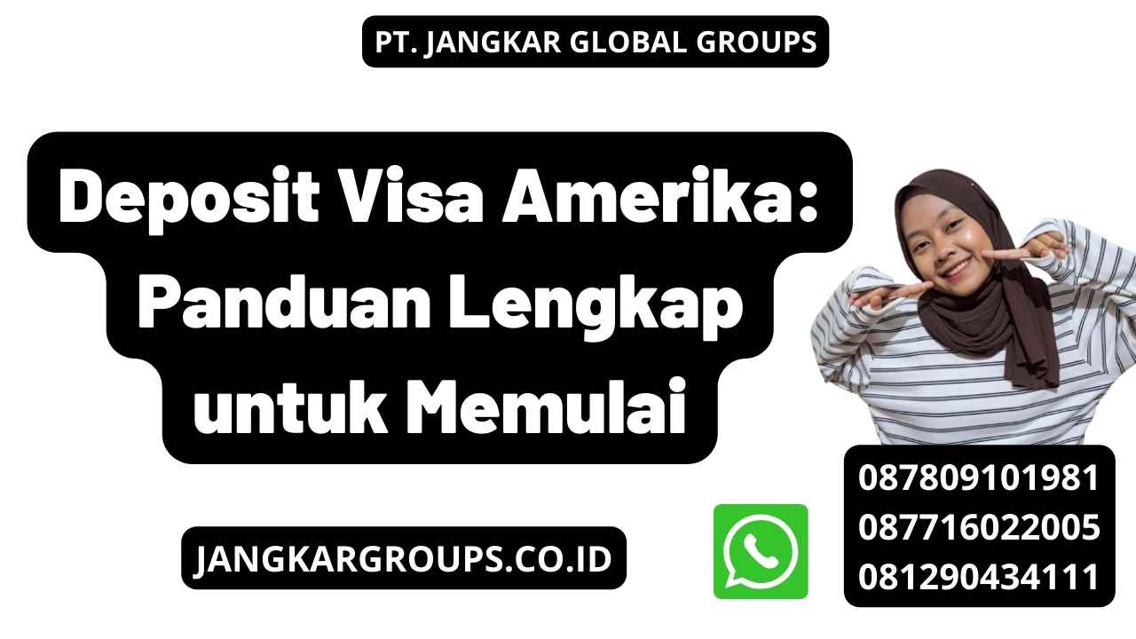 Deposit Visa Amerika: Panduan Lengkap untuk Memulai