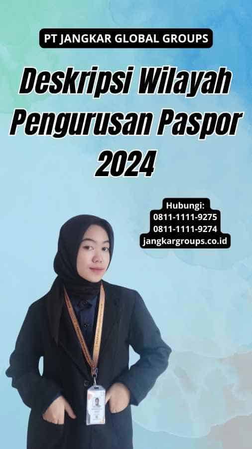 Deskripsi Wilayah Pengurusan Paspor 2024