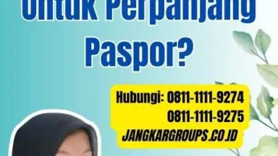 Dokumen Apa Saja Yang Dibutuhkan Untuk Perpanjang Paspor