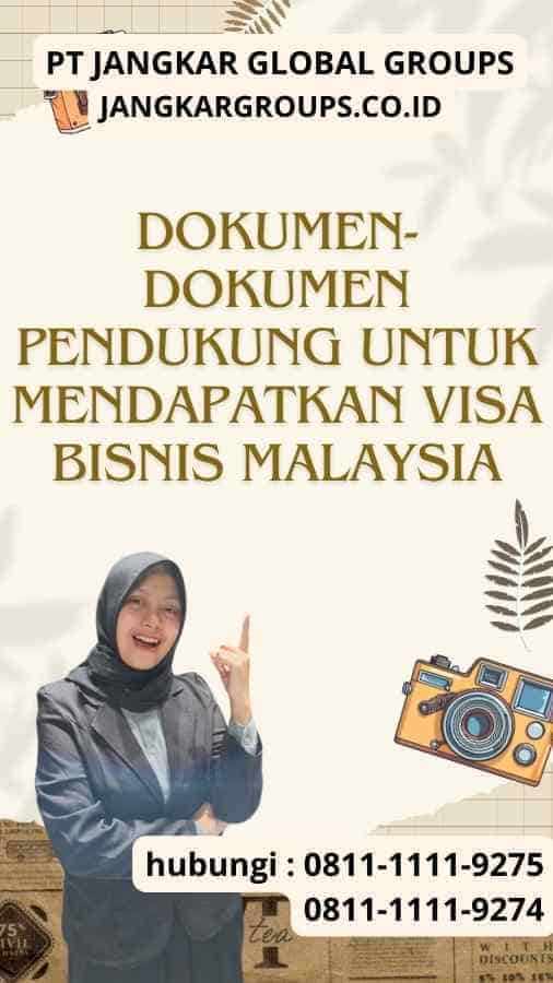 Dokumen-Dokumen Pendukung Untuk Mendapatkan Visa Bisnis Malaysia : Perusahaan Manufaktur Malaysia